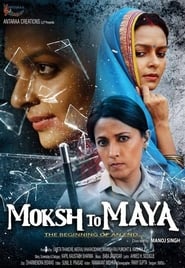 Moksh To Maya 2019 Hindi Movie