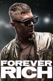 Forever Rich (2021) Hindi Dubbed Watch Online Free