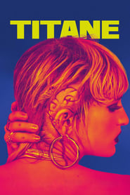 Titane (2021) Hindi Dubbed Watch Online Free