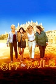 Off the Rails (2021) Hindi Dubbed Watch Online Free