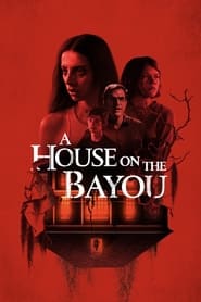 A House on the Bayou (2021) Hindi Dubbed Watch Online Free