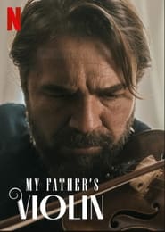 My Father’s Violin (2022) Hindi Dubbed Watch Online Free