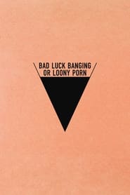 Bad Luck Banging or Loony Porn (2021) Hindi Dubbed Watch Online Free