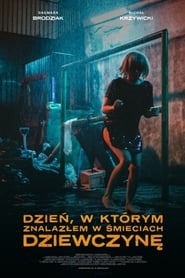 Dzien, w którym znalazlem w smieciach dziewczyne (2021) Hindi Dubbed Watch Online Free