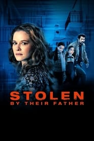 Stolen by Their Father (2022) Hindi Dubbed Watch Online Free