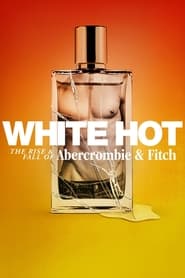 White Hot: The Rise & Fall of Abercrombie & Fitch (2022) Hindi Dubbed Watch Online Free