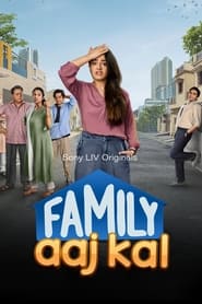 Family Aaj Kal 2024 Hindi Season 1 Complete