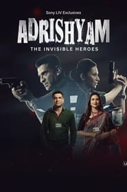 ADRISHYAM – THE INVISIBLE HEROES (2024) HINDI SEASON 1 Complete