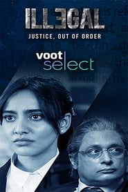 Illegal (2020) Justice, Out of Order Hindi Season 1 Complete