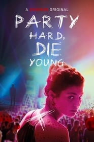 Party Hard, Die Young (2018) Hindi Dubbed